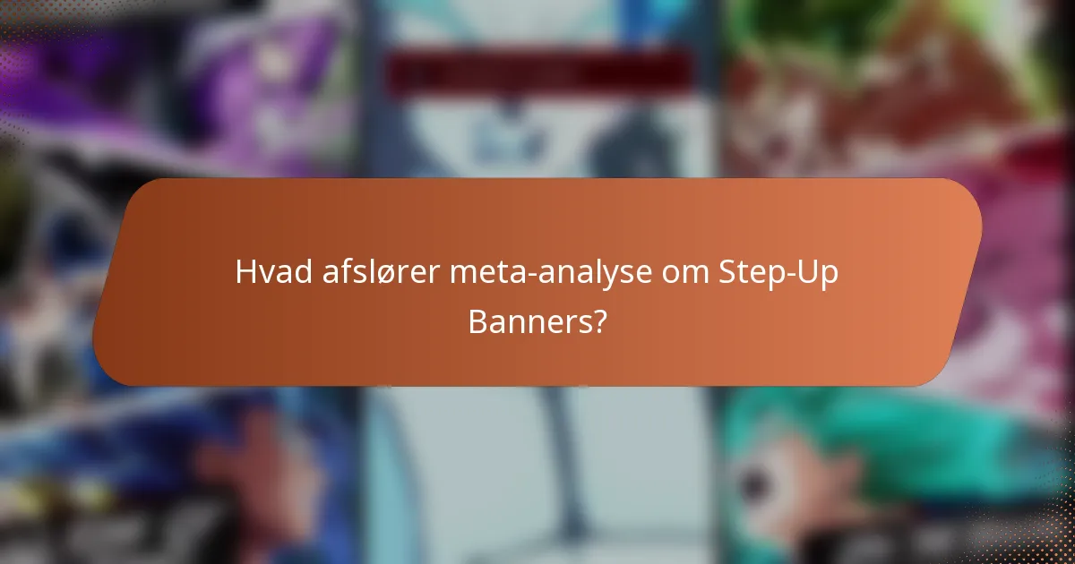 Hvad afslører meta-analyse om Step-Up Banners?
