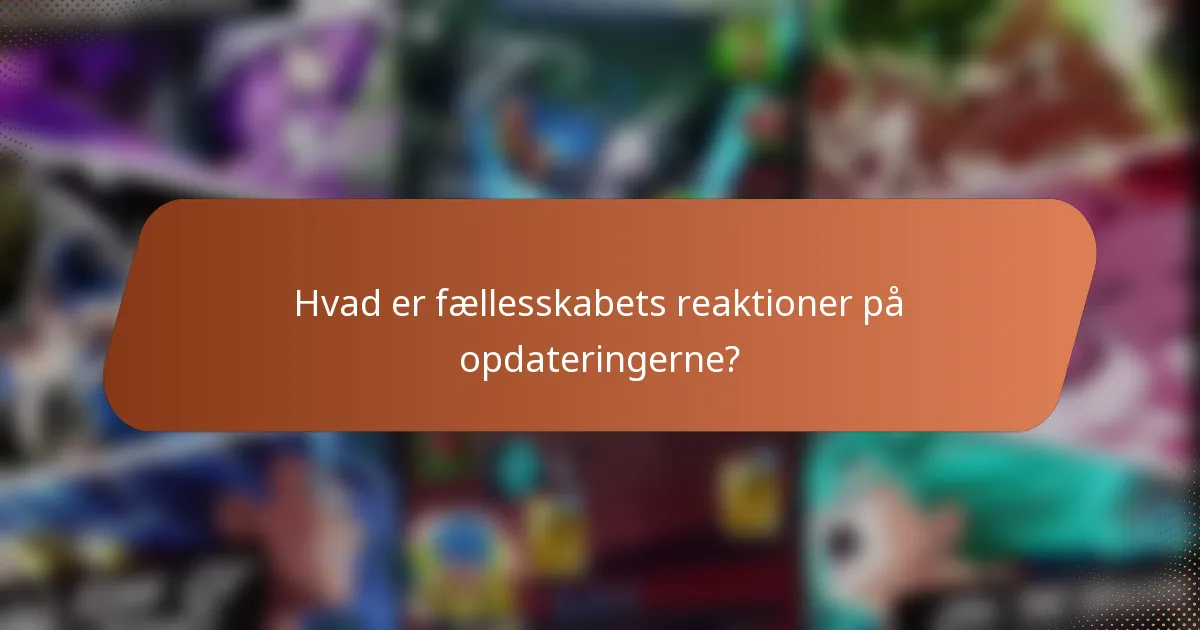 Hvad er fællesskabets reaktioner på opdateringerne?